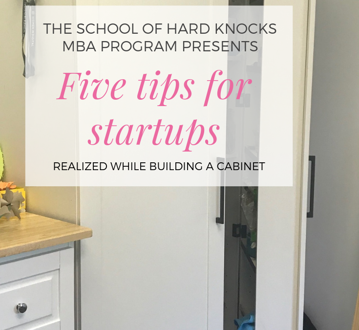 5 entrepreneurial insights realized while building a cabinet